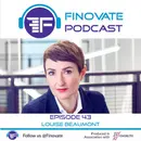 Episode 43: FinTech in Extraordinary Times: Louise Beaumont