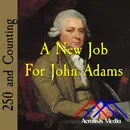 A New Job For John Adams–February 9, 1776