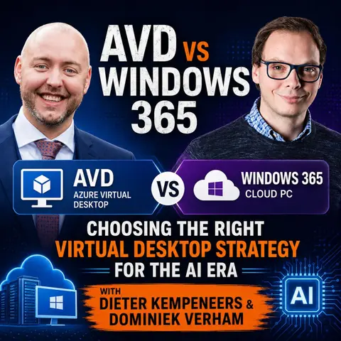 Azure Virtual Desktop vs Windows 365 with Dieter Kempeneers [MVP] & Dominiek Verham [MVP]