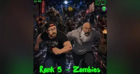 Episode 232: Rank 5 Zombies