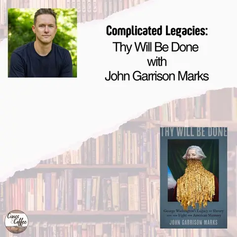 Complicated Legacies: Thy Will Be Done with John Garrison Marks