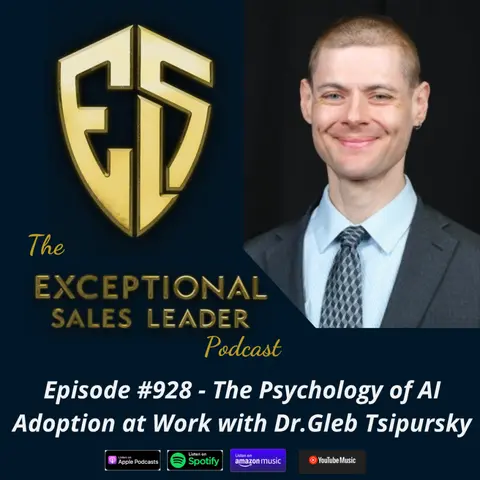 The Psychology of AI Adoption at Work with Dr.Gleb Tsipursky