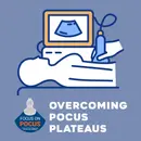 Overcoming POCUS Plateaus