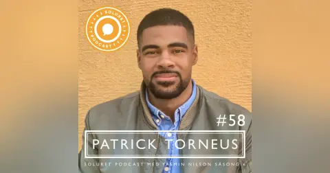58. Patrick Torneus – ”Du måste vara engagerad för att göra skillnad.”