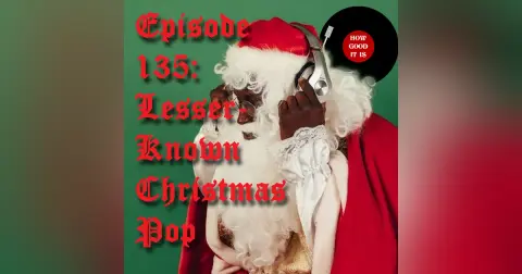 135: Lesser Known Christmas Pop