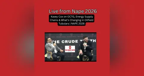 Kasey Cox on OCTG, Energy Supply Chains and What’s Changing in Oilfield Tubulars  NAPE 2026