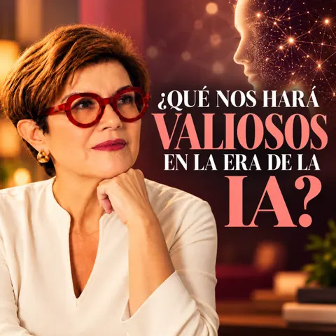 ¿Qué nos hará valiosos en la era de la inteligencia artificial?