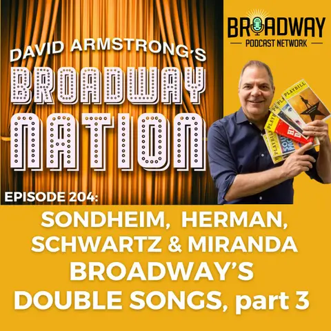 Ep 204: BROADWAY'S DOUBLE SONGS, part 3