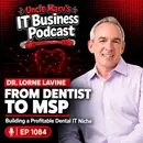 From Dentist to MSP: Building a Profitable Dental IT Niche (EP 1085)