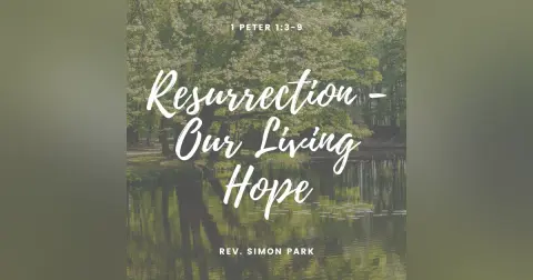 Resurrection - Our Living Hope