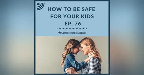 How to Be Safe for Your Kids | Ep. 76
