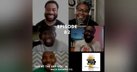 BBP 82 - Social Distancing Series - Fun at the BBP Vol. 18 (Mack Brewing Co.)
