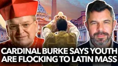 1243: Cardinal Burke says Youth are Flocking to Latin Mass, laments changes after Vatican II