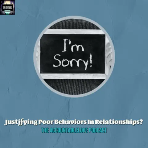 Justifying Poor Behaviors In Relationships