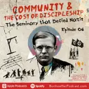 Community & the Cost of Discipleship: The Seminary that Defied Nazis