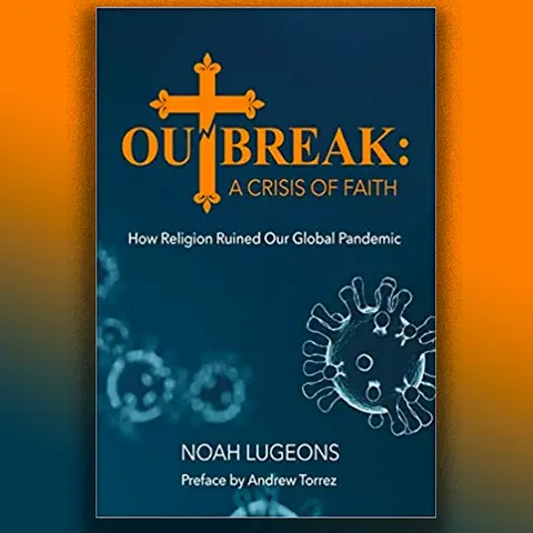 Episode 563: Outbreak: A Crisis of Faith with Noah Lugeons