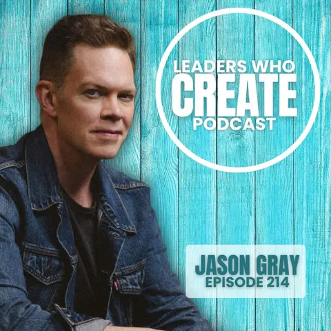 214 The Power of Co-Writing with Jason Gray | Co-Write, Tacos, & Your People