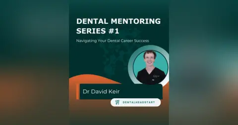 Dental Mentoring Series  #1 – Navigating Your Dental Career Success