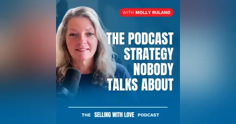 The Podcast Strategy Nobody Talks About — Molly Ruland