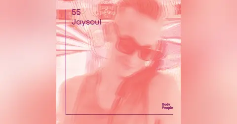 Body People 55 — Jaysoul