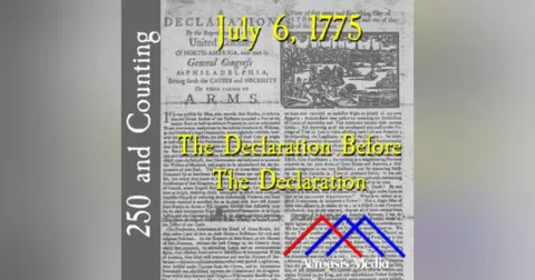 July 6, 1775: The Declaration Before The Declaration