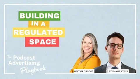 Building in a Regulated Space: What Kids & Family Podcasting Teaches Us About Advertising