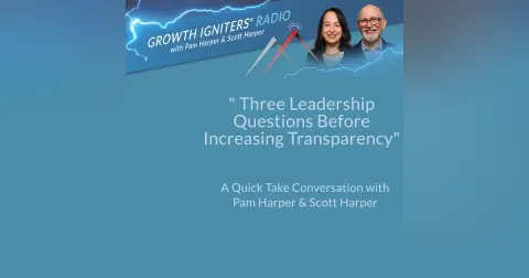 Three Leadership Questions Before Increasing Transparency