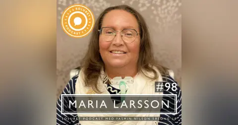 98. Maria Larsson – ”Jag har en röst som jag kan använda och hjälpa alla som inte har en röst.”