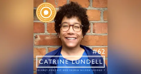 62. Catrine Lundell – ”Det defekta är det äkta.”