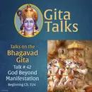 Gita Talk 42–God Beyond Manifestation