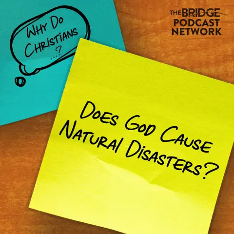 Does God Cause Natural Disasters?