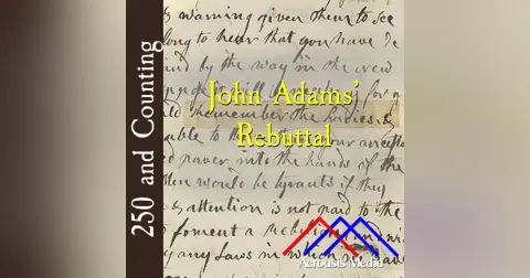John Adams’ Rebuttal–April 14, 1776