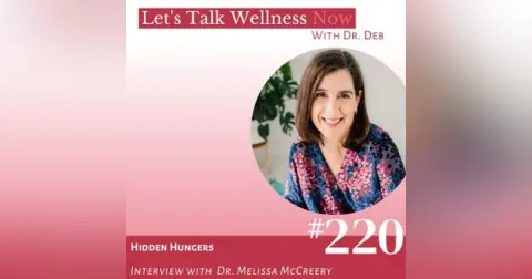 Episode 220: Hidden Hungers with  Dr. Melissa McCreery