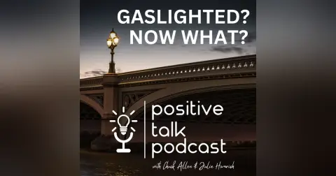 GASLIGHTED? NOW WHAT?