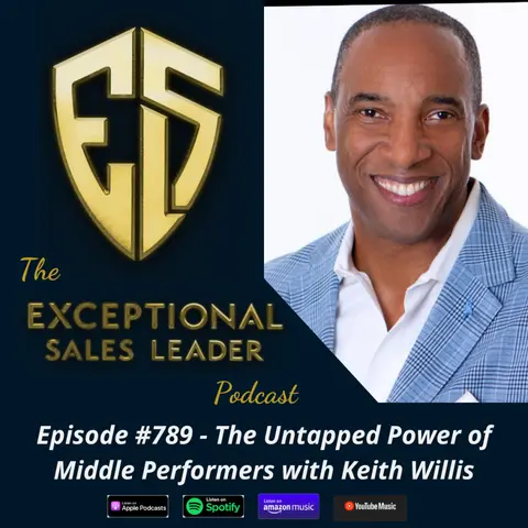 The Untapped Power of Middle Performers with Keith Willis