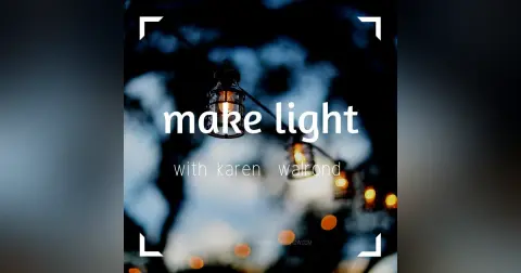 Rituals & Routines:  Make Light Season 4, Episode 2