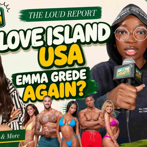 The Loud Report: Love Island USA, Emma Grede AGAIN?, World Cup & more | AITL?! EP 64 ft. Simone Umba