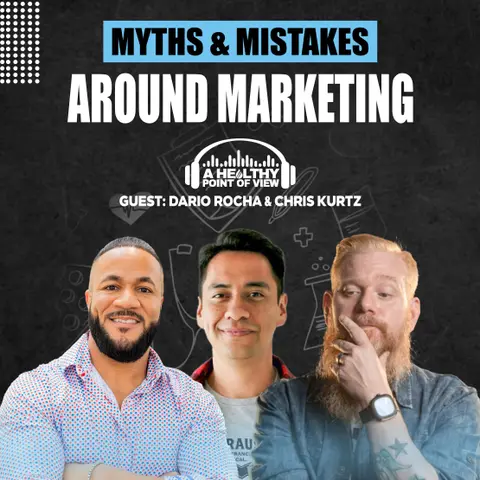 Marketing Myths & Mistakes? | Ep. 3 | Chris Kurtz & Dario Rocha