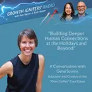 Building Deeper Human Connections At the Holidays and Beyond