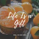 Life Is a Gift