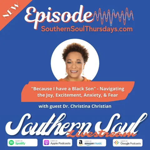 ”Because I have a Black Son” - Navigating the Joy, Excitement, Anxiety, & Fear