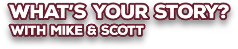 What's Your Story? with Mike & Scott Logo