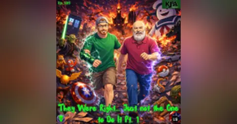 Episode 195: They Were Right… Just Not the One to Do It – Part 1