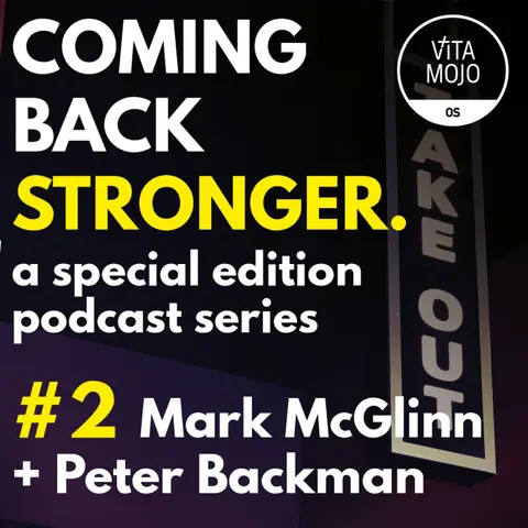 Coming Back Stronger Episode 2 with Peter Backman, Principal at Peter Backman and Mark McGlinn, Founder of Food On The Move Today