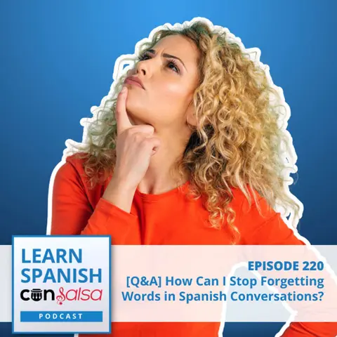 How Do I Stop Forgetting Words in Spanish Conversations? ♫ 220