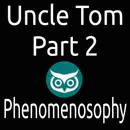 Uncle Tom: Part 2