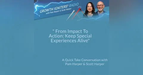 From Impact To Action: Keep Special Experiences Alive