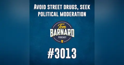 Avoid street drugs, seek political moderation - #3013