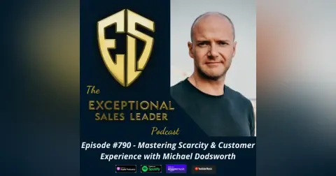 Mastering Scarcity & Customer Experience with Michael Dodsworth
