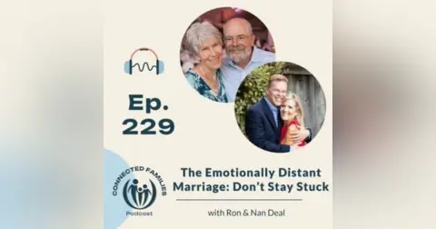 The Emotionally Distant Marriage: Don't Stay Stuck